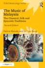 Image for The music of Malaysia: the classical, folk and syncretic traditions