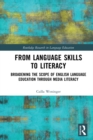 Image for From language skills to literacy: broadening the scope of English language education through media literacy