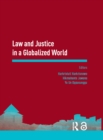 Image for Law and justice in a globalized world: proceedings of the Asia-Pacific Research in Social Sciences and Humanities, Depok, Indonesia, November 7-9, 2016 : topics in law and justice