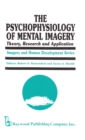 Image for The psychophysiology of mental imagery: theory, research and application