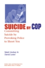Image for Suicide By Cop: Committing Suicide By Provoking Police to Shoot You
