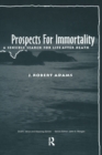 Image for Prospects for immortality: a sensible search for life after death