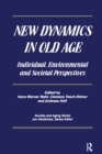 Image for New Dynamics in Old Age: Individual, Environmental and Societal Perspectives