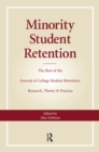 Image for Minority student retention: the best of the &#39;Journal of college student retention - research theory, &amp; practice