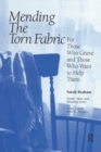 Image for Mending the Torn Fabric: For Those Who Grieve and Those Who Want to Help Them