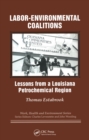 Image for Labor-environmental Coalitions: Lessons from a Louisiana Petrochemical Region