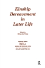 Image for Kinship Bereavement in Later Life: A Special Issue of &quot;Omega - Journal of Death and Dying&quot;