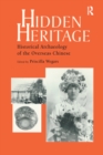Image for Hidden Heritage: Historical Archaeology of the Overseas Chinese