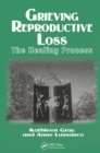 Image for Grieving Reproductive Loss: The Healing Process