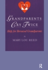 Image for Grandparents cry twice: help for bereaved grandparents