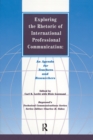 Image for Exploring the rhetoric of international professional communication: an agenda for teachers and researchers
