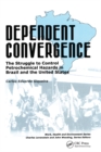 Image for Dependent convergence: the struggle to control petrochemical hazards in Brazil and the United States