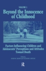 Image for Beyond the Innocence of Childhood: Factors Influencing Children and Adolescents&#39; Perceptions and Attitudes, Volume 1