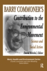 Image for Barry Commoner&#39;s Contribution to the Environmental Movement: Science and Social Action