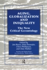 Image for Aging, Globalization and Inequality: The New Critical Gerontology