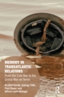 Image for Memory in transatlantic relations: from the cold war to the global war on terror