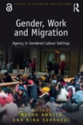 Image for Gender, work and migration: agency in gendered labour settings