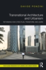 Image for Transnational Architecture and Urbanism: Rethinking How Cities Plan, Transform, and Learn