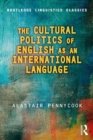 Image for The cultural politics of English as an international language