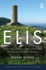 Image for Elis: Internal Politics and External Policy in Ancient Greece