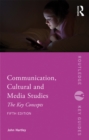 Image for Communication, Cultural and Media Studies: The Key Concepts