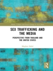 Image for Sex trafficking and the media: perspectives from Thailand and the United States : 55