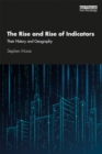 Image for The Rise and Rise of Indicators: Their History and Geography