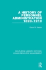 Image for A history of personnel administration 1890-1910