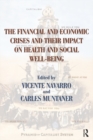 Image for The financial and economic crises and their impact on health and social well-being