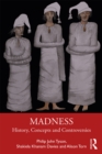 Image for Madness: History, Concepts and Controversies
