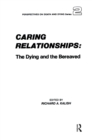 Image for Caring Relationships: The Dying and the Bereaved