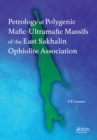 Image for Petrology of polygenic mafic-ultramafic massifs of the East Sakhalin Ophiolite Association