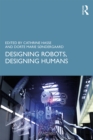 Image for Designing robots, designing humans