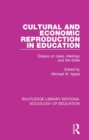 Image for Cultural and economic reproduction in education: essays on class, ideology and the state