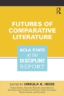 Image for Futures of comparative literature: ACLA state of the discipline report