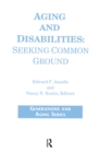 Image for Aging and Disabilities: Seeking Common Ground