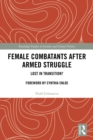 Image for Female combatants after armed struggle: lost in transition?