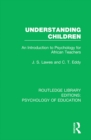 Image for Understanding Children: An Introduction to Psychology for African Teachers