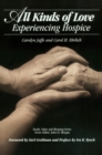 Image for All kinds of love: experiencing hospice