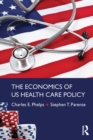 Image for The Economics of US Health Care Policy