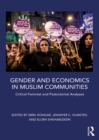 Image for Gender and economics in Muslim communities  : critical feminist and postcolonial analyses