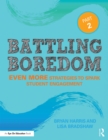 Image for Battling boredom: even more strategies to spark student engagement.