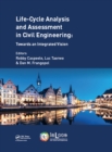 Image for Life cycle analysis and assessment in civil engineering: towards an integrated vision : proceedings of the Sixth International Symposium on Life-Cycle Civil Engineering (IALCCE 2018), 28-31 October 2018, Ghent, Belgium : 5
