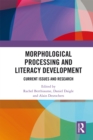 Image for Morphological processing and literacy development: current issues and research