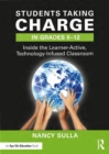 Image for Students taking charge in grades 6-12: inside the learner-active, technology-infused classroom