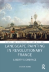 Image for Landscape and landscape painting in revolutionary France: liberty&#39;s embrace
