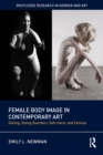 Image for Female body image in contemporary art: dieting, eating disorders, self-harm, and fatness