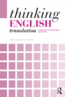 Image for Thinking English Translation: Analysing and Translating English Source Texts