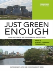 Image for Just green enough: urban development and environmental gentrification