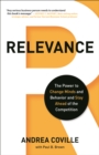 Image for Relevance: the power to change minds and behavior and stay ahead of the competition